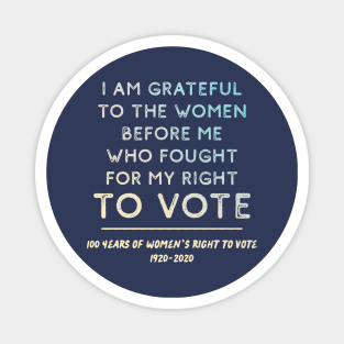 Grateful To Women Who Fought For Women's Right To Vote Centennial Magnet